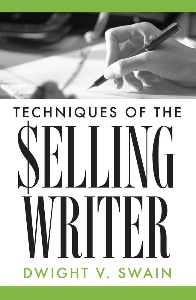 How to Write Strong Scenes That Keep Readers Turning Pages Techniques of the Selling Writer By Dwight V. Swain